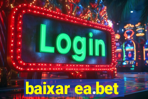 baixar ea.bet